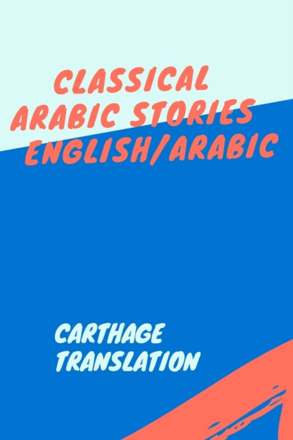 Classical Arabic Stories: English/ Arabic