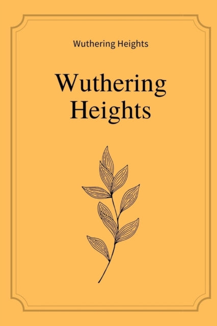 Wuthering Heights by Emily Brontë