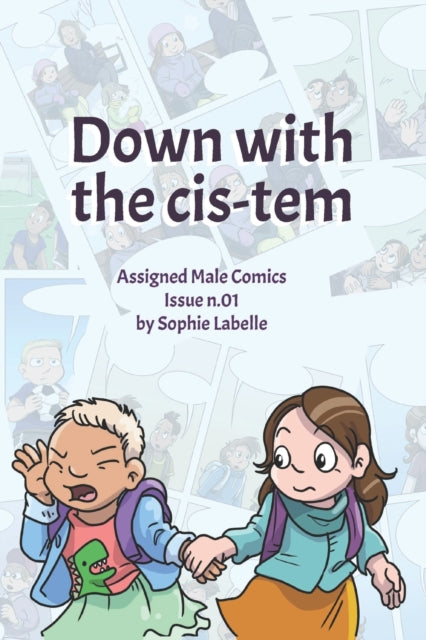 Down with the Cis-tem: Assigned Male Comics issue