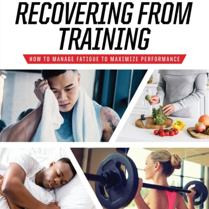 Recovering from Training: How to Manage Fatigue to Maximize Performance