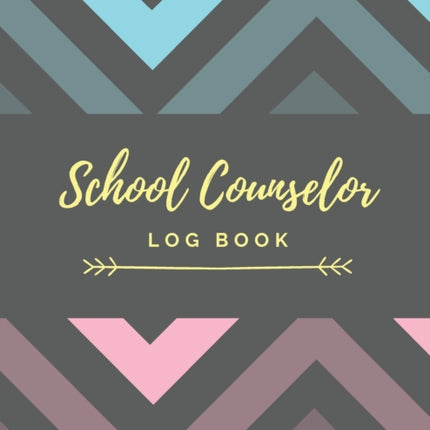 School Counselor Log Book: Simple counselling Student Daily Record Keeper & Workbook (School Counselor Appreciation Gifts for Women).