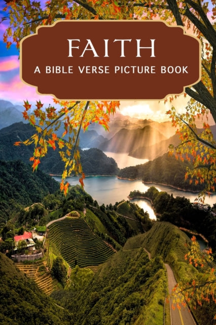 Faith - A Bible Verse Picture Book: A Gift Book