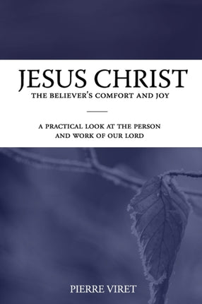Jesus Christ the Believer's Comfort and Joy: A