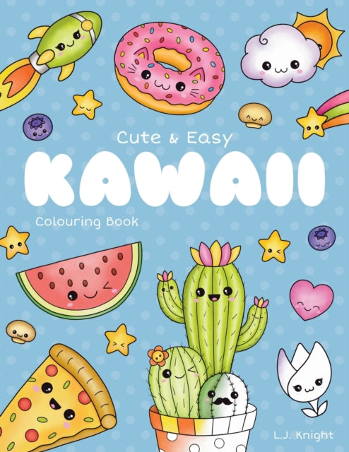 Cute and Easy Kawaii Colouring Book: 30 Fun and Relaxing Kawaii Colouring Pages For All Ages