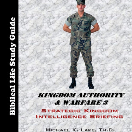 Kingdom Authority & Warfare 3 Study Guide: Strategic Kingdom Intelligence Briefing