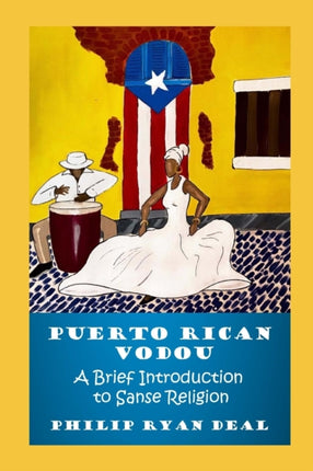 Puerto Rican Vodou: A Brief Introduction to Sanse Religion