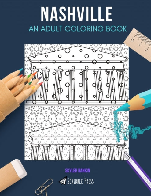 Nashville: AN ADULT COLORING BOOK: A Nashville Coloring Book For Adults