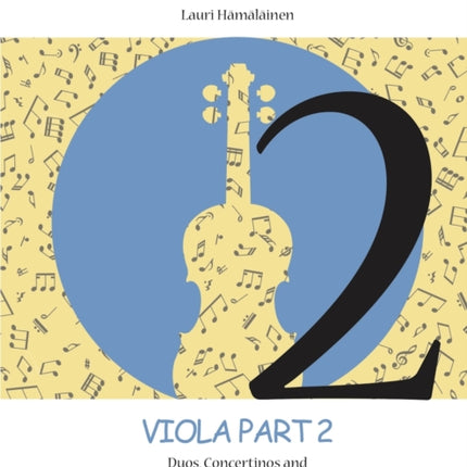 Viola Friends 2: Duos, Concertinos and Fun Exercises for the Viola (Suomi Music, 2020)