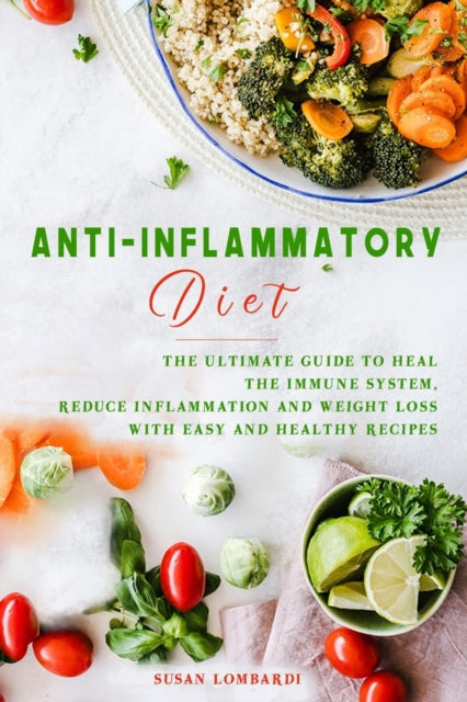 Anti-Inflammatory Diet: The Ultimate Guide To