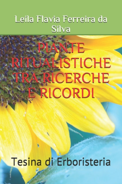 Piante Ritualistiche Tra Ricerche E Ricordi: Tesina di Erboristeria