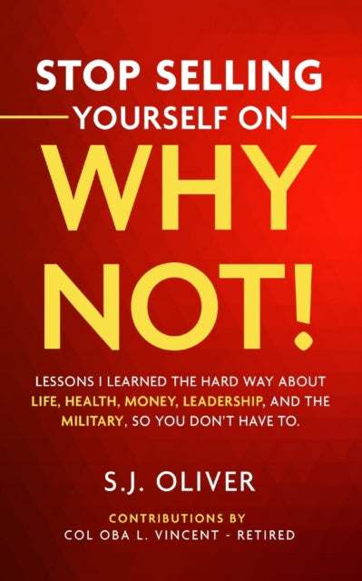 Stop Selling Yourself on Why Not!: Lessons I