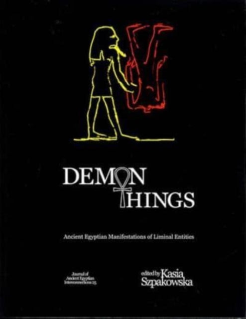 Demon Things: Ancient Egyptian Manifestations of Liminal Entities