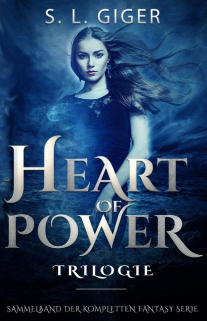 Heart of Power Trilogie: Sammelband der kompletten Fantasy Serie