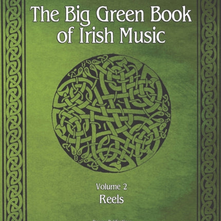 The Big Green Book Of Irish Music, Vol 2: Reels