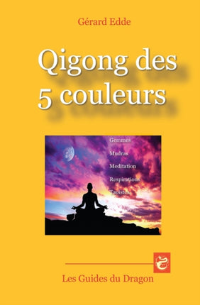 Qigong des 5 couleurs: Gemmes - Mudras -