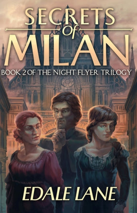 Secrets of Milan: Book Two of the Night Flyer Trilogy