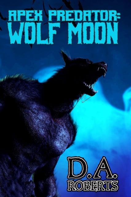 Apex Predator: Wolf Moon: Book One of the Apex Predator Series