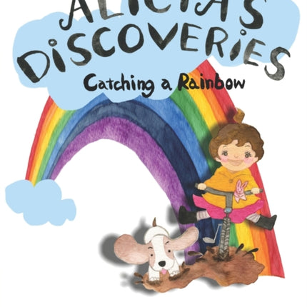 Alicia's Discoveries Catching a Rainbow