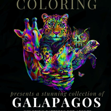 A Collection of Galapagos Animal Coloring Patterns for Adults: An Adult Coloring Book: Perfect for Mindfulness During Self Isolation & Social Distancing