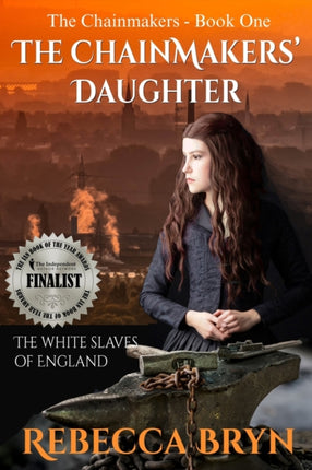 The Chainmakers' Daughter: The White Slaves of England