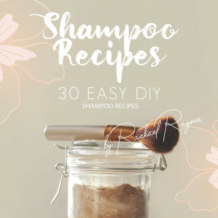 Homemade Shampoo Recipes: 30 Easy DIY Shampoo