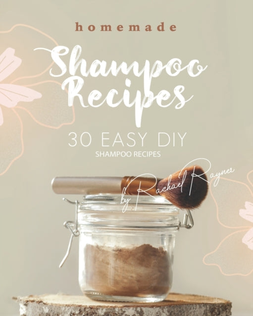 Homemade Shampoo Recipes: 30 Easy DIY Shampoo