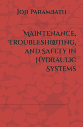 Maintenance, Troubleshooting, and Safety in