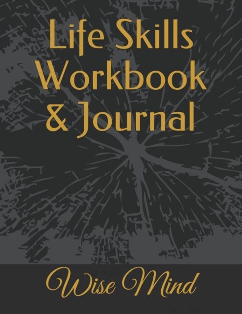 Life Skills Workbook & Journal: Wise Mind