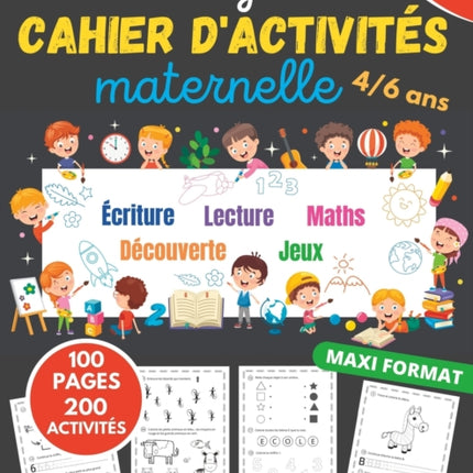Mon grand cahier d'activités maternelle: de 4 à 6 ans Apprendre en s'amusant 200 activités dans le respect des programmes scolaires cahier de vacances maternelle