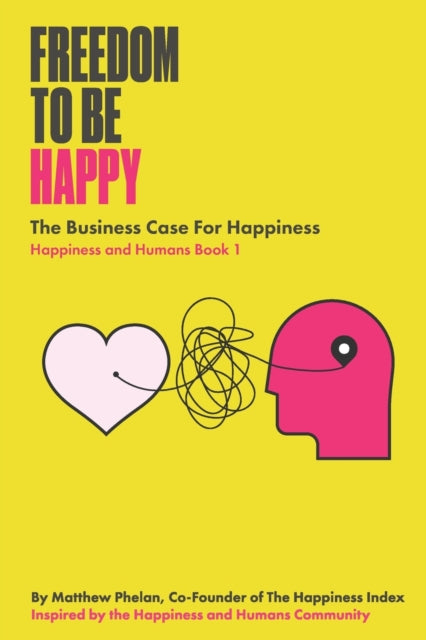 Freedom To Be Happy: The Business Case For