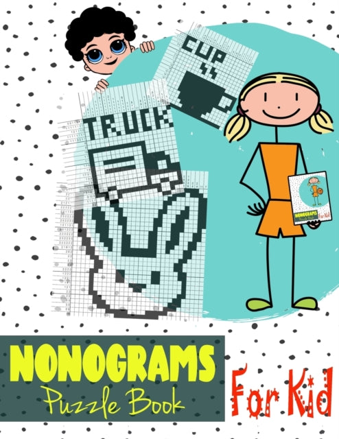 Nonograms Puzzle Book For Kid: Nonograms Book Logic Pic Griddler Games Japanese Puzzles Picross Games Logic Grid Puzzles Hanjie Puzzle Books Logic Puzzles Book for Kids Children