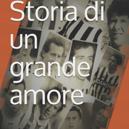 Storia di un grande amore: 123 anni di Juventus