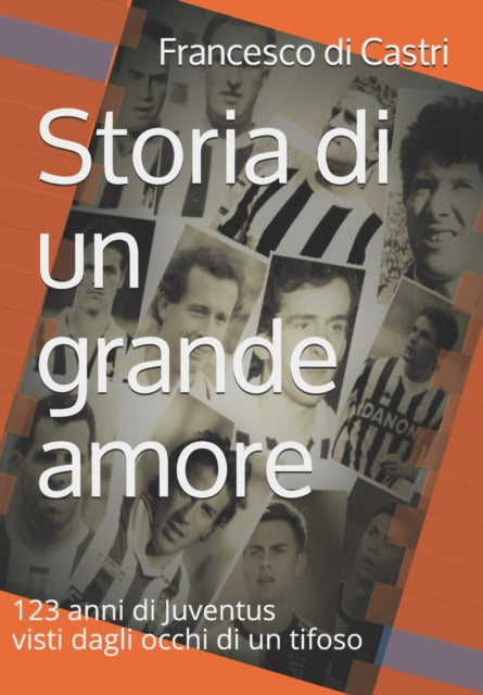 Storia di un grande amore: 123 anni di Juventus