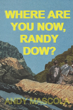 Where Are You Now, Randy Dow?