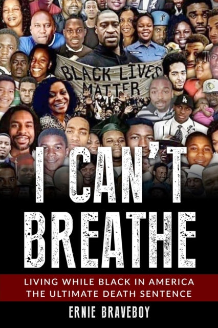 I Can't Breathe: Living While Black In America The Ultimate Death Sentence