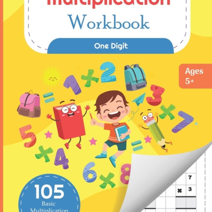 Multiplication Workbook One Digit: 105 Basic Multiplication Worksheets with Math Table For Kids 5-7 Years