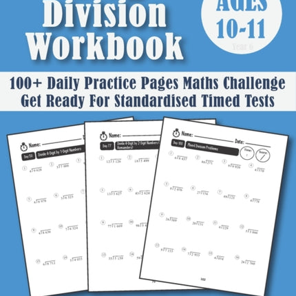 Long Division Workbook Year 6 - KS2: 100 Days of Practice Pages Timed Tests - Division With Remainders (Answers Included) - Ages 10-11