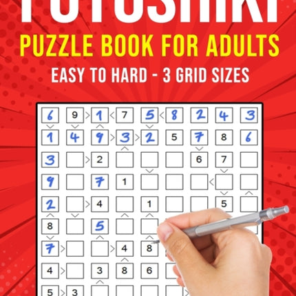 Futoshiki Puzzle Book for Adults: 192 Japanese Math Logic Puzzles Easy to Hard