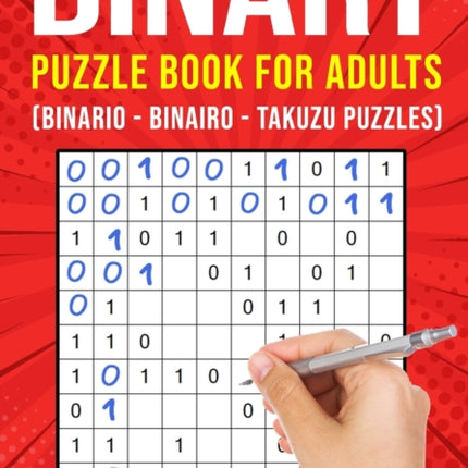 Binary Puzzle Books for Adults: Binario Binairo Takuzu Math Logic Puzzles Easy to Hard