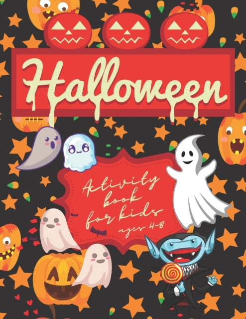 Halloween Activity Book for Kids Ages 4-8: Halloween Puzzles for Kids Ages 4-8, Halloween Books for Children, Funny Halloween Books for Kids, Halloween Sudoku for Kids, Halloween Maze Book, Halloween Word Search for Kids, Halloween 2020 Puz