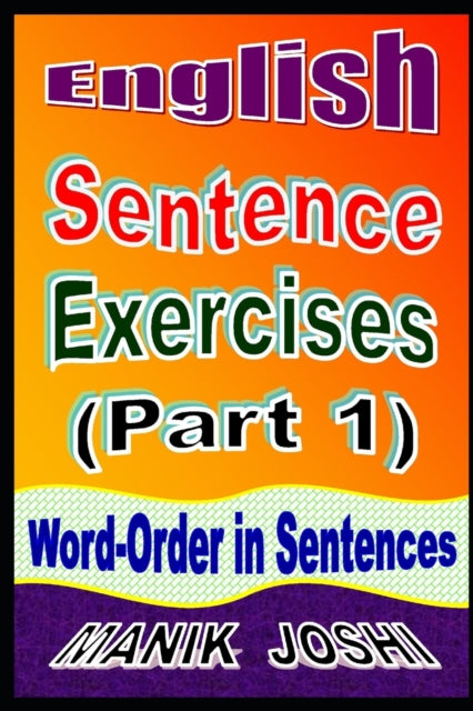 English Sentence Exercises (Part 1): Word-Order