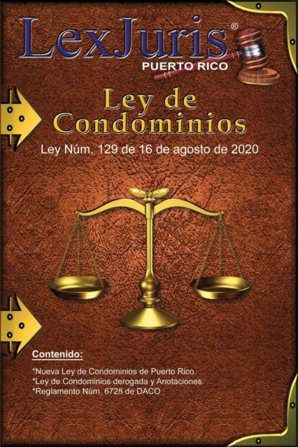 Ley de Condominios de Puerto Rico de 2020: Ley Núm. 129 de 16 de agosto de 2020 e Incluye la Ley de Condominios anterior con Anotaciones.