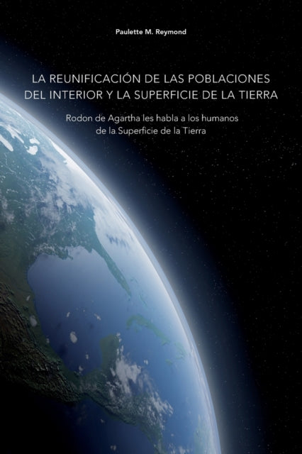 La reunificación de las poblaciones del Interior y la Superficie de la Tierra: Rodon de Agartha les habla a los humanos de la Superficie de la Tierra