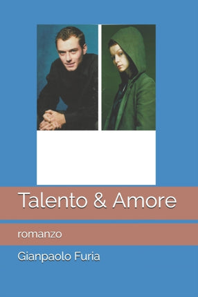 Talento & Amore: romanzo