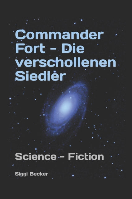 Commander Fort - Die verschollenen Siedler: Science - Fiction