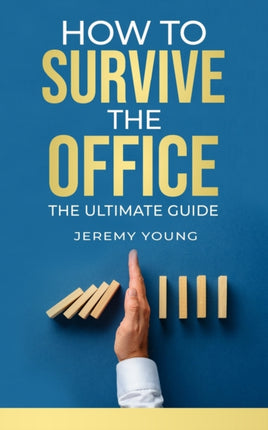 How To Survive The Office: The ultimate guide