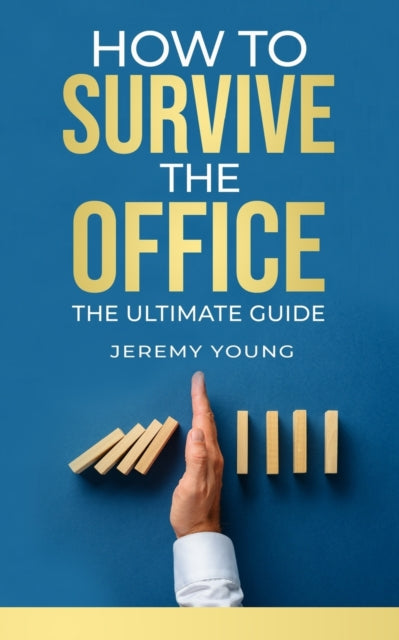 How To Survive The Office: The ultimate guide