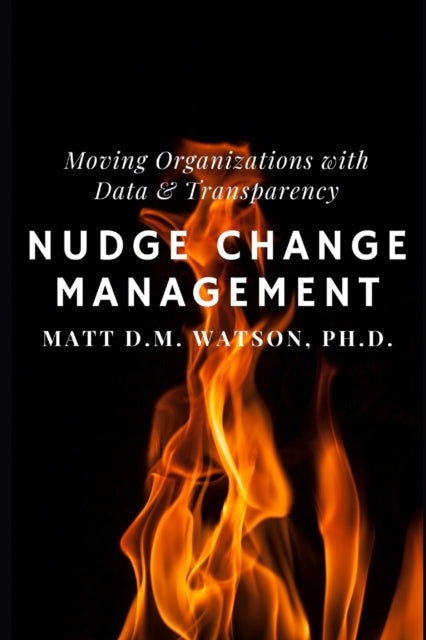 Nudge Change Management: Moving Organizations