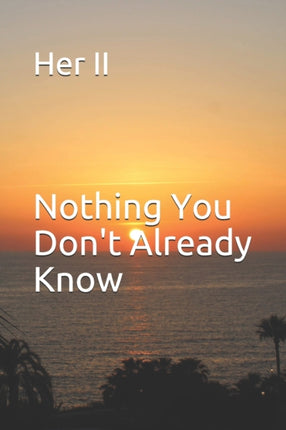 Nothing You Don't Already Know