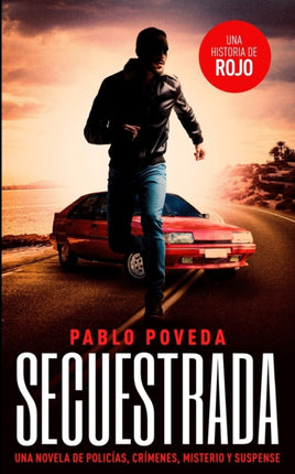 Secuestrada: una historia de Rojo: Una novela de policías, crímenes, misterio y suspense